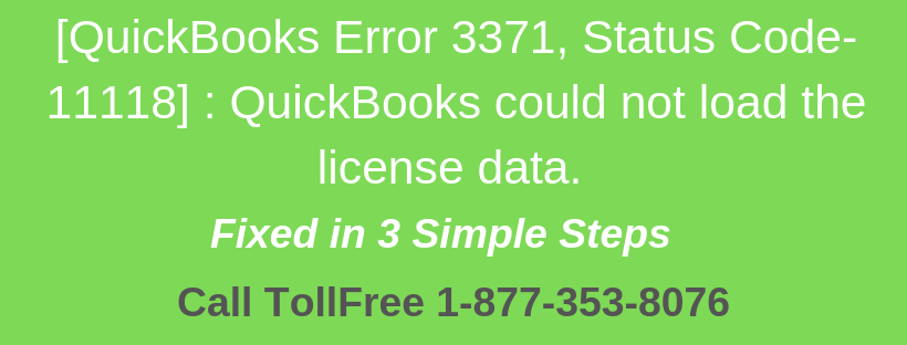 Read more about the article QuickBooks Error 3371, Status Code-11118 QuickBooks could not Load the License Data.